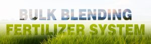 Bulk Blending Fertilizer System